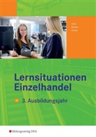 Jör Bräker, Jörg Bräker, Michael Howe, Marti Voth, Martin Voth, Roberta Walther - Lernsituationen Einzelhandel, 3. Ausbildungsjahr