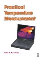 Dr Peter R. N. Childs, P. R. N. Childs, Peter Childs, Peter R. N. Childs, Peter R. N. (Dyson School of Design Engine Childs, Peter R. N. (Dyson School of Design Engineering Childs... - Practical Temperature Measurement