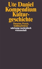 Ute Daniel - Kompendium Kulturgeschichte