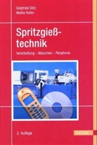 Keller, Walter Keller, Stit, Siegfrie Stitz, Siegfried Stitz - Spritzgießtechnik