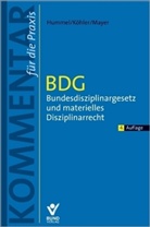 Dieter Hummel, Daniel Köhler, Dietrich Mayer - Bundesdisziplinargesetz (BDG) und materielles Disziplinarrecht, Kommentar für die Praxis