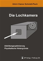Schmidt-Ploch, Ulrich C Schmidt-Ploch, Ulrich Clamor Schmidt-Ploch, Freiburg SP-Verlag - Die Lochkamera