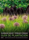 Terence Conran, Diarmuid Gavin - Guía de plantación : objetivo, estructura, color, estaciones, estilos, condiciones