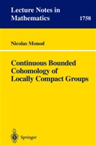 Nicolas Monod - Continuous Bounded Cohomology of Locally Compact Groups