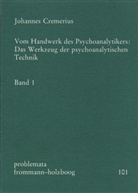 Johannes Cremerius, Eckhar Holzboog, Eckhart Holzboog - Vom Handwerk des Psychoanalytikers: Das Werkzeug der psychoanalytischen Technik. Band 1. Bd.1