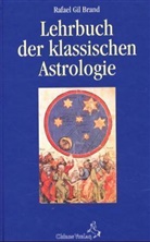 Rafael Gil Brand, Rafael Brand Gil, Rafael Gil Brand - Lehrbuch der klassischen Astrologie