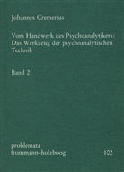 Johannes Cremerius, Eckhar Holzboog, Eckhart Holzboog - Vom Handwerk des Psychoanalytikers: Das Werkzeug der psychoanalytischen Technik. Band 2. Bd.2