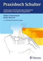 Bartsch, Stefan Bartsch, Echtermeye, Volke Echtermeyer, Volker Echtermeyer, Stefa Bartsch... - Praxisbuch Schulter