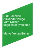 Dir Baecker, Dirk Baecker, Alexander Kluge - Vom Nutzen ungelöster Probleme