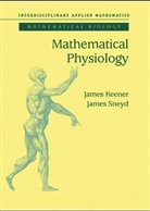 James Keener, James P. Keener, L. Sirovich, James Sneyd, S. Wiggins - Mathematical Physiology
