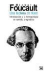 Michel Foucault - Una lectura de Kant : introducción a la antropología en sentido pragmático