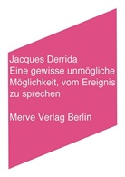 Jacques Derrida, Susanne Lüdemann - Eine gewisse unmögliche Möglichkeit, vom Ereignis zu sprechen