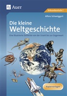 Alfons Schweiggert - Die kleine Weltgeschichte