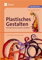 Christine Bachmeier - Plastisches Gestalten