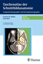 Mölle, Torsten B. Möller, Torsten Ber Möller, Torsten Bert Möller, Reif, Emil Reif... - Taschenatlas der Schnittbildanatomie - 1: Kopf, Hals
