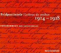 Christoph Heinemann, Peter Lieck, Philipp Schepmann, Thomas u. a.: Lang - Feldpostbriefe / Lettres de poilus 1914-1918, 2 Audio-CDs Tondokument