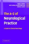 Roger Barker, Roger A. Barker, Andrew Larner, Andrew J. Larner, Dominic Rowe, Neil Scolding - The A-Z of Neurological Practice