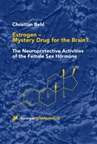 Christian Behl - Estrogen - Mystery Drug for the Brain?