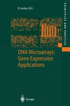 B. R. Jordan, B.R. Jordan, Bertrand Jordan, Bertrand R. Jordan, R Jordan, B R Jordan - DNA Microarrays: Gene Expression Applications