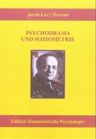Jacob L Moreno, Jacob L. Moreno, Jacob Lutz Moreno, Jonatha Fox, Jonathan Fox - Psychodrama und Soziometrie