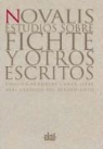 Novalis, Novalis . . . [et al., Novalis . . . [et al. ] - Estudios sobre Fichte y otros escritos