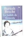 Bertolt Brecht - La Judith de Shimoda