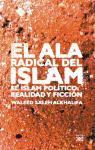 Waleed Saleh al-Khalifa - El ala radical del islam : el islam político : realidad y ficción
