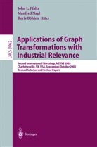 Boris Böhlen, Manfre Nagl, Manfred Nagl, John L. Pfaltz - Applications of Graph Transformations with Industrial Relevance