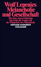 Wolf Lepenies - Melancholie und Gesellschaft