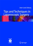 J.-L. Dulucq, Jean-Louis Dulucq - Tips and Techniques in Laparoscopic Surgery