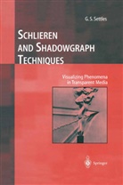G S Settles, G. S. Settles, G.S. Settles, Gary S. Settles - Schlieren and Shadograph Techniques