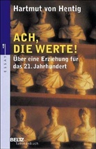 Hartmut von Hentig - Ach, die Werte!