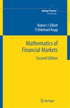 Robert Elliott, Robert J Elliott, Robert J. Elliott, Ekkehard P. Kopp, P Ekkehard Kopp, P. E. Kopp... - Mathematics of Financial Markets
