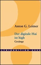 Anton G Leitner, Anton G. Leitner - Der digitale Hai ist high