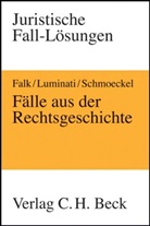 Ulrich Falk, Michele Luminati, Mathias Schmoeckel, Ulrich Falk, Michel Luminati, Michele Luminati... - Fälle aus der Rechtsgeschichte