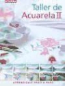 Glynis Barnes-Mellish - Taller de acuarela II : aprendizaje paso a paso