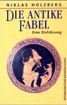 Niklas Holzberg - Die antike Fabel