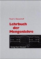 Pavel S. Alexandroff, Pawel S. Alexandroff - Lehrbuch der Mengenlehre