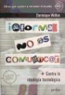 Dominique Wolton - Informar no es comunicar : contra la ideología tecnológica