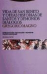 Papa Gregorio I - Vida de San Benito y otras historias de santos y demonios : diálogos