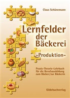 Claus Schünemann - Lernfelder der Bäckerei - Produktion: Lernfelder der Bäckerei. Produktion