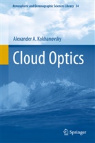 Alexander A Kokhanovsky, Alexander A. Kokhanovsky - Cloud Optics