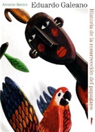 Eduardo Galeano, Antonio Santos, Antonio Santos - Historia de la ressurrección del papagayo