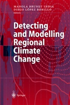 Manola Brunet, Manol Brunet India, Manola Brunet India, Lopez Bonillo, Lopez Bonillo, Diego Lopez Bonillo - Detecting and Modelling Regional Climate Change