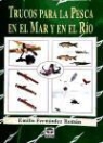 Emilio Fernández Román - Trucos para la pesca en el mar y en el río
