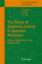 Gianni Cassinelli, Ernesto De Vito, Pekka J. Lahti, Alberto Levrero, Ernesto Vito - The Theory of Symmetry Actions in Quantum Mechanics