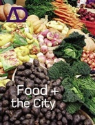 Ka Franck, Karen A. Franck, Karen A. (New Jersey Institute of Technolo Franck, Kare A Franck, Karen A Franck, Karen A Franck... - Food and the City