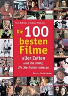 Frank Schnelle, Andreas Thiemann - Die 100 besten Filme aller Zeiten