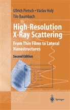 Tilo Baumbach, Vacla Holy, Vaclav Holy, Ullric Pietsch, Ullrich Pietsch, Ulrich Pietsch - High-Resolution X-Ray Scattering