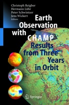 H. Lühr, Hermann Lühr, C. Reigber, Christoph Reigber, P. Schwintzer, Peter Schwintzer... - Earth Observation with CHAMP